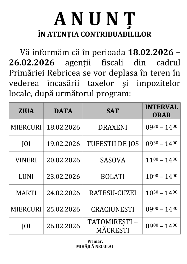 Vă informăm că în perioada 18.02.2026 - 26.02.2026 agenții fiscali din cadrul Primăriei Rebricea se vor deplasa în teren după programul afișat.